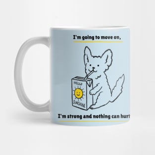 I'm going to move on, I'm strong and nothing can hurt me Mug